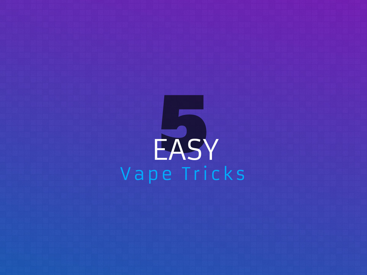 The 5 Easiest Vape Tricks To Learn (That Still Look Cool AF!!)