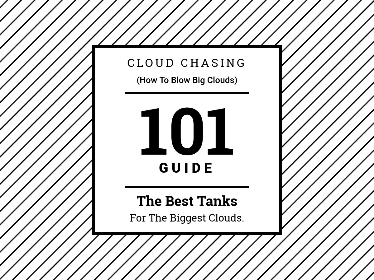 How To Blow Big Clouds: A Simple Guide To Cloud Chasing (For N00BS)