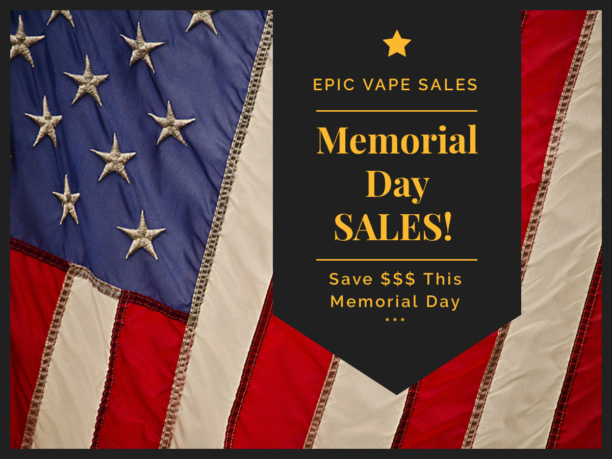 Vape Deals: Obligatory Memorial Day Sales Post (My #1 Picks)