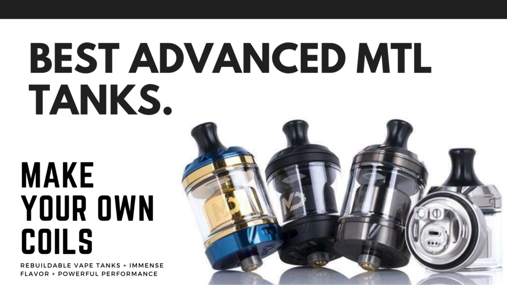 The 1 Best Mtl Vape Tanks Beginner Advanced Tanks