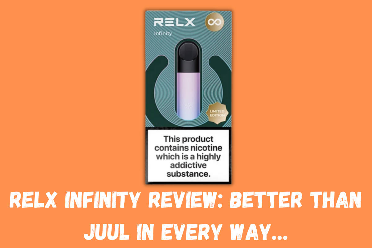 RELX Infinity Review Better Than JUUL In Every Way