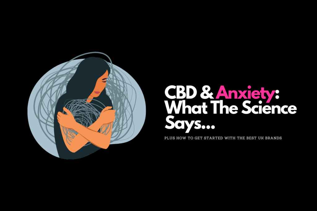 CBD For Anxiety Explained & The Top UK Brands