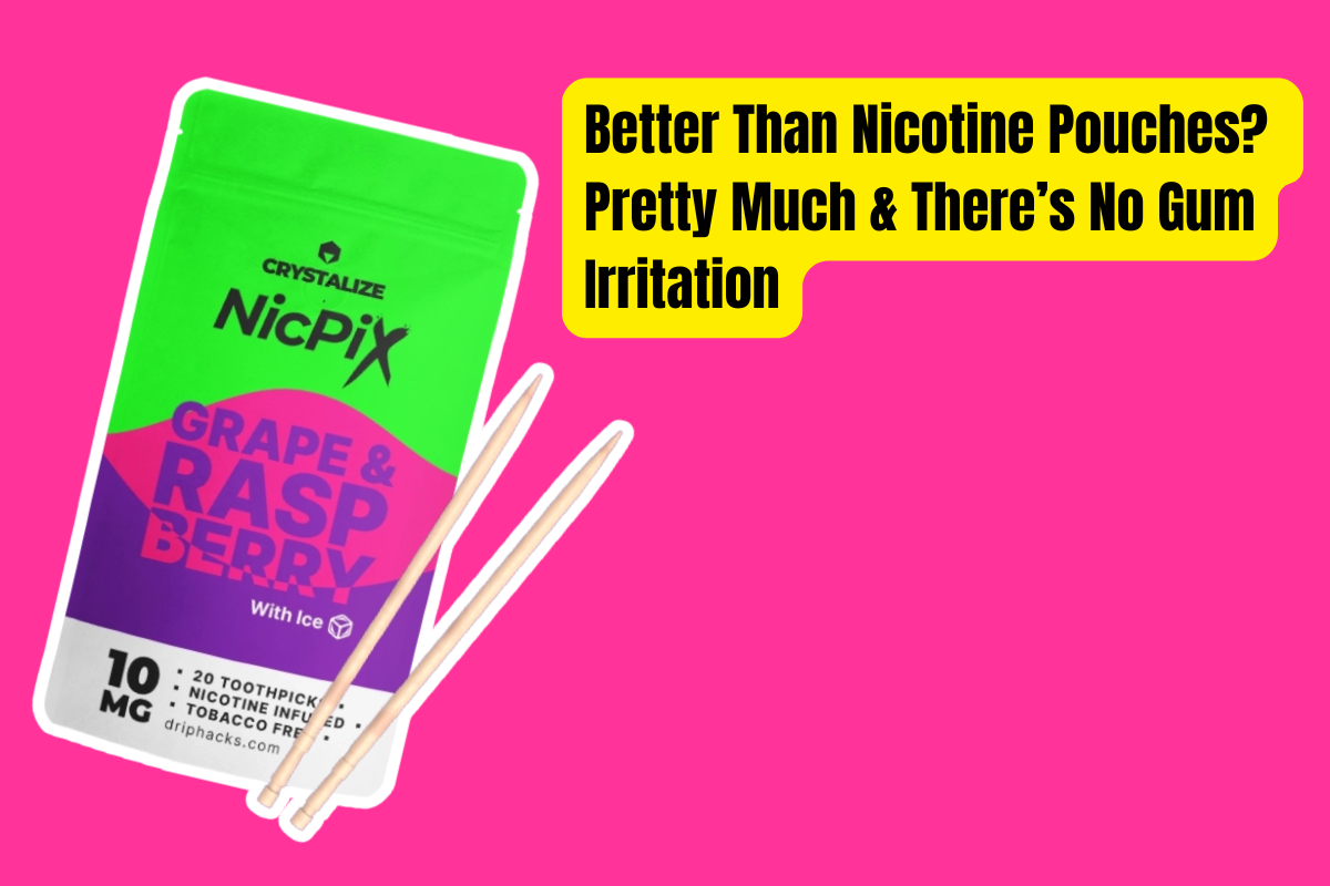 Nicotine Pouches vs Nicotine Toothpicks: My 6-Month Experience With Both