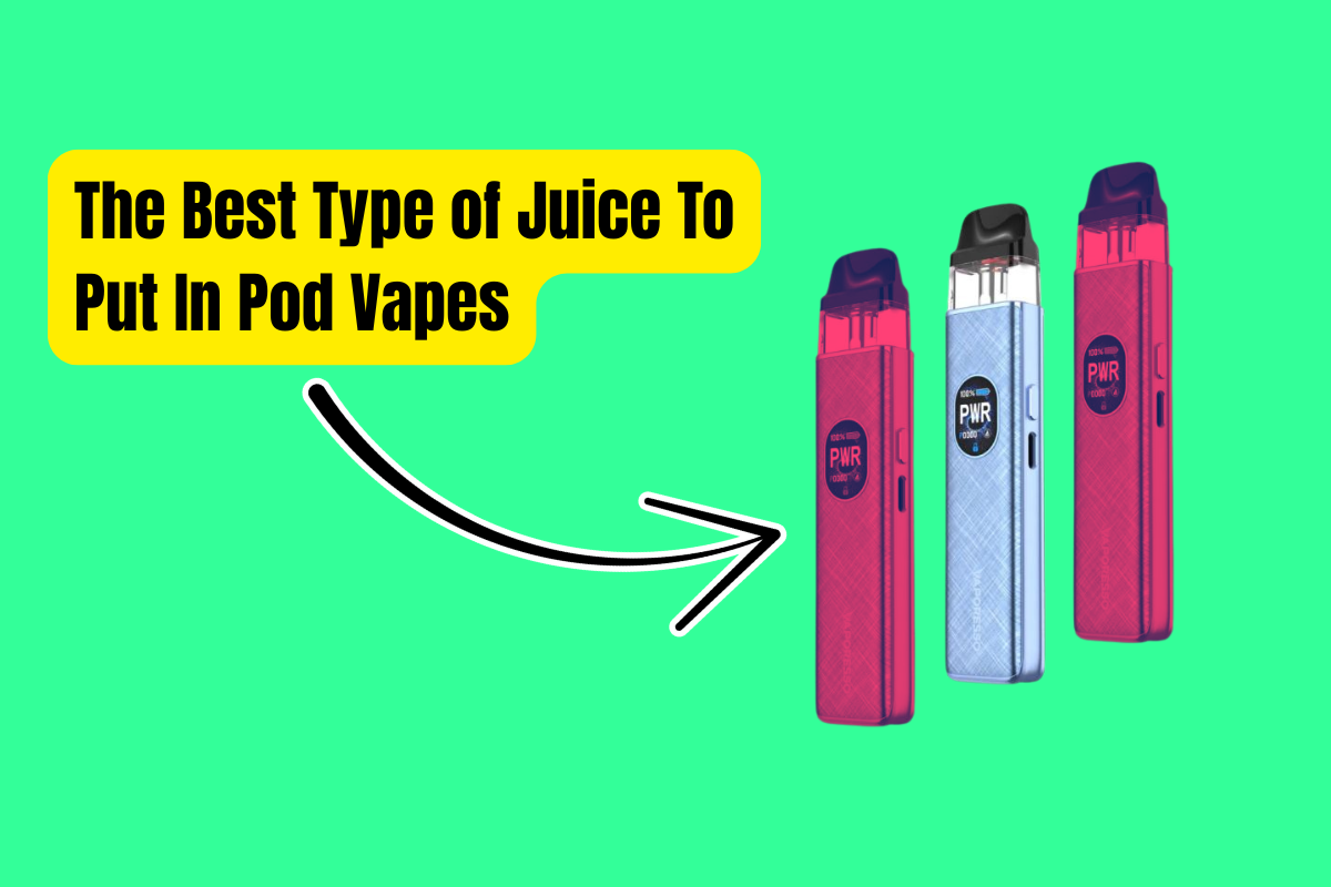 Best Vape Juice For A Pod Vape? Simple: This Kind…