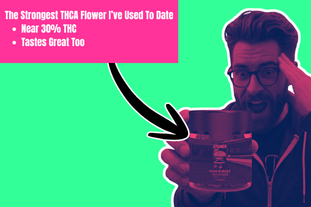 The Strongest THCA Flower I’ve Tested So Far…