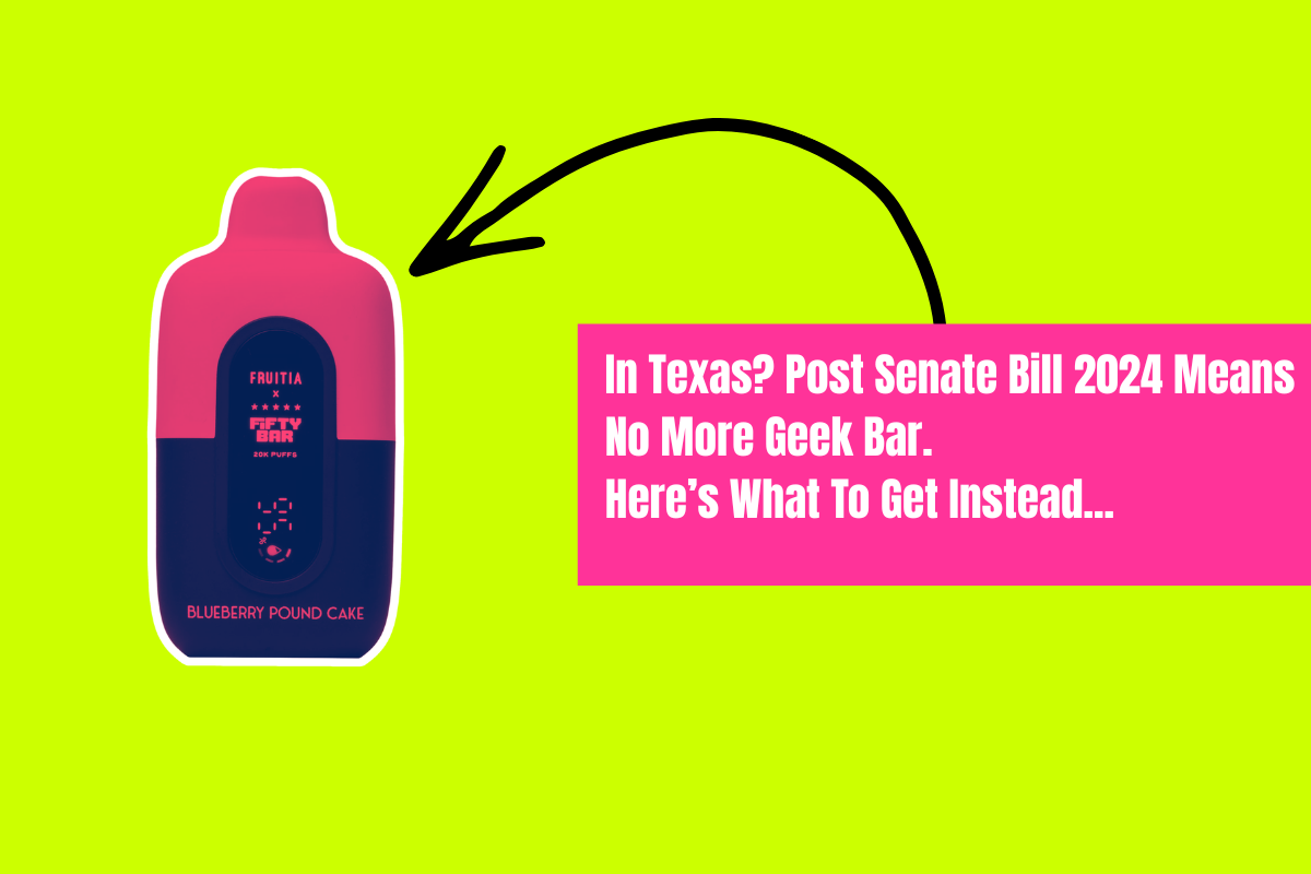Best Geek Bar Alternative For Texas Vapers (Post Senate Bill 2024)
