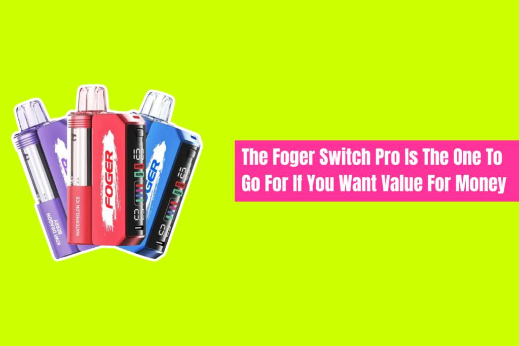 The Foger Switch Pro Is The One To Go For If You Want Value For Money