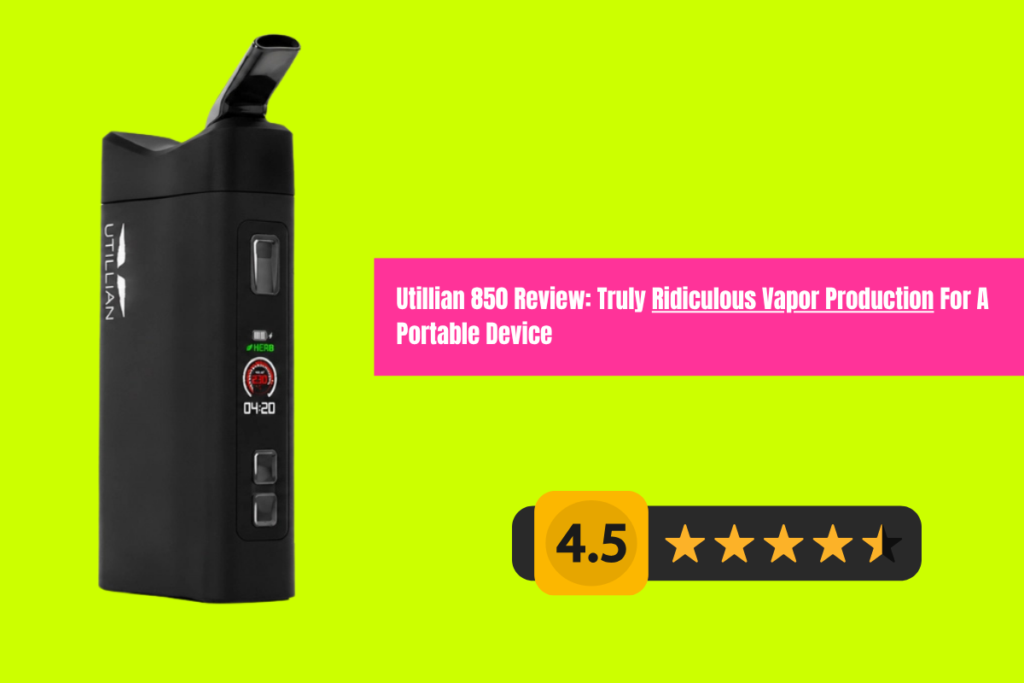 Utillian 850 Review Truly Ridiculous Vapor Production For A Portable Device